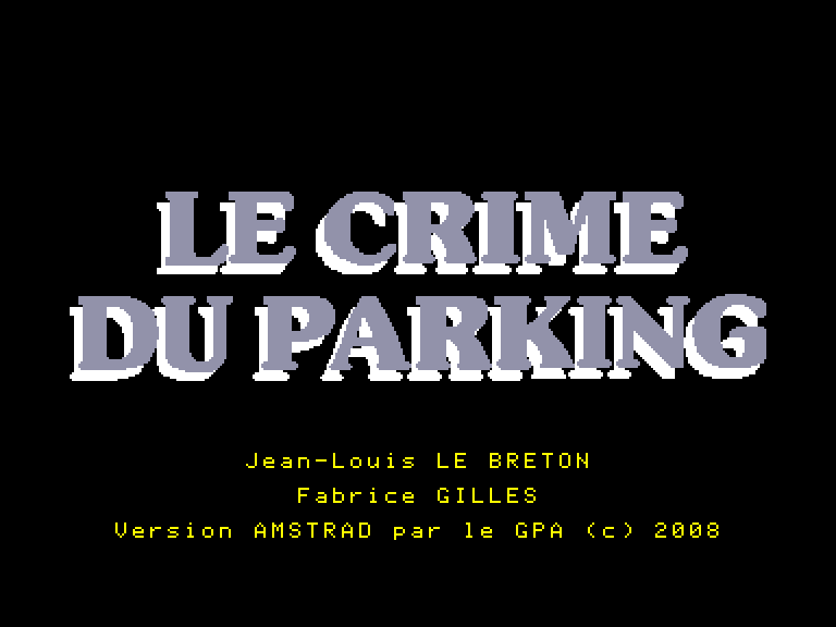 screenshot of the Amstrad CPC game Crime du Parking (le) by GameBase CPC