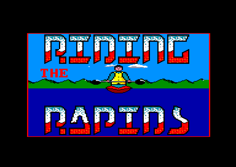 screenshot of the Amstrad CPC game Riding the rapids by GameBase CPC